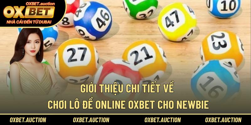 Giới thiệu chi tiết về chơi lô đề online OXBET cho newbie