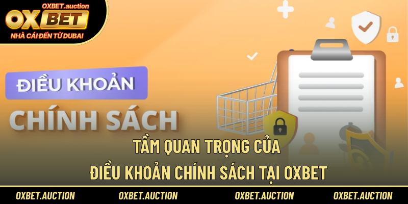 Tầm quan trọng của điều khoản chính sách tại OXBET